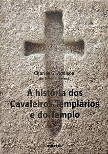 Livro a História dos Cavaleiros Templários e do Templo Autor Addison, Charles G. (2012) [seminovo]