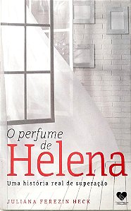 Livro o Perfume de Helena Autor Heck, Juliana Ferezin (2017) [seminovo]