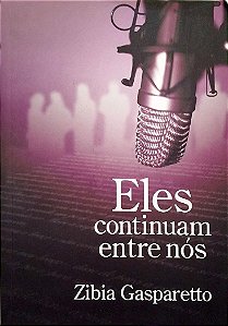 Livro Eles Continuam entre Nós Autor Gasparetto, Zibia (2009) [seminovo]