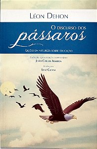 Livro o Discurso dos Pássaros Autor Dehon, Léon (2012) [seminovo]