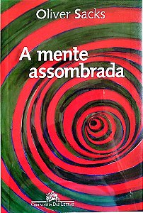 Livro a Mente Assombrada Autor Sacks, Oliver (2013) [seminovo]