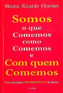 Livro Somos o que Comemos Como Comemos e com Quem Comemos Autor Ojunian, Hector Ricardo (1997) [usado]
