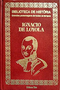 Livro Ignacio de Loyola - Grandes Personagens de Todos os Tempos Autor Desconhecido (1974) [usado]