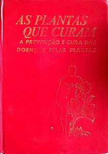 Livro as Plantas que Curam Autor Desconhecido [usado]