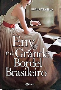 Livro Eny e o Grande Bordel Brasileiro Autor Mello, Lucius de (2015) [seminovo]
