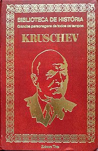 Livro Kruschev - Grandes Personagens de Todos os Tempos Autor Desconhecido (1974) [usado]
