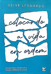 Livro Colocando a Vida em Ordem Autor Leonardo, Deive (2023) [seminovo]