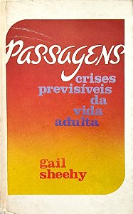 Livro Passagens: Crises Previsíveis da Vida Adulta Autor Sheehy, Gail [usado]