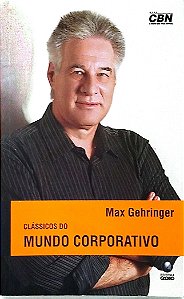 Livro Clássicos do Mundo Corpotativo Autor Gehringer, Max (2010) [seminovo]