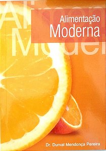 Livro Alimentação Moderna Autor Pereira, Durval Mendonça [seminovo]
