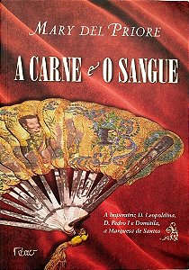 Livro a Carne e o Sangue Autor Priore, Mary Del (2012) [seminovo]