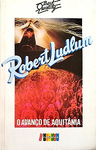 Livro o Avanço de Aquitânia Autor Ludlum, Robert (1985) [usado]
