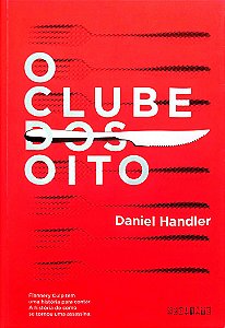 Livro o Clube dos Oito Autor Handler, Daniel (2018) [seminovo]
