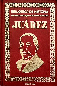 Livro Juárez - Grandes Personagens de Todos os Tempos Autor Autor Desconhecido (1974) [seminovo]