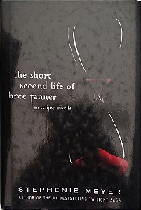 Livro The Short Second Life Of Bree Tanner Autor Meyer, Stephenie (2010) [seminovo]