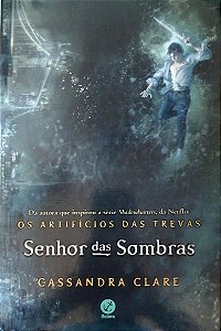 Livro Senhor das Sombras - os Artifícios das Trevas 2 Autor Clare, Cassandra (2020) [seminovo]