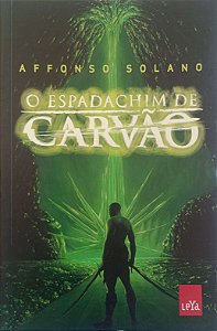 Livro o Espadachim de Carvão Autor Solano, Affonso (2015) [usado]