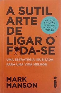 Livro a Sutil Arte de Ligar o Foda-se Autor Manson, Mark (2019) [seminovo]