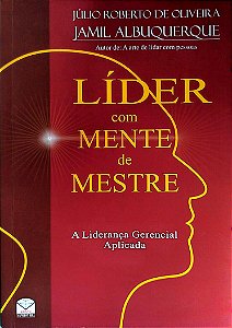 Livro Líder com Mente de Mestre Autor Oliveira, Júlio Roberto de (2010) [seminovo]