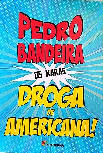 Livro Droga de Americana! - os Karas Autor Bandeira, Pedro (2014) [seminovo]