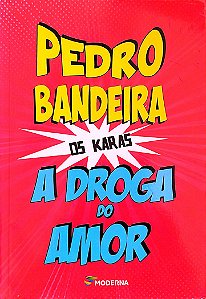 Livro a Droga do Amor - os Karas Autor Bandeira, Pedro (2014) [seminovo]