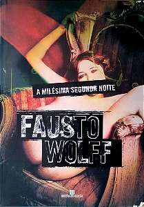 Livro a Milésima Segunda Noite Autor Wolff, Fausto (2005) [usado]