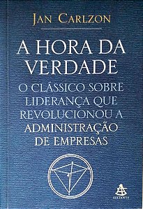 Livro a Hora da Verdade Autor Carlzon, Jan (2005) [usado]