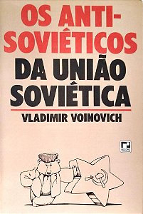 Livro os Anti-soviéticos da União Soviética Autor Voinovich, Vladimir [usado]