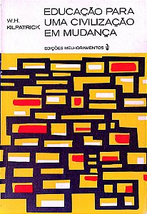 Livro Educação para Uma Civilização em Mudança Autor Kilpatrick, W. H. [usado]