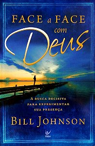 Livro Face a Face com Deus Autor Johnson, Bill (2013) [seminovo]