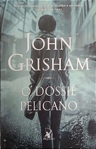 Livro o Dossiê Pelicano Autor Grisham, John (2020) [usado]