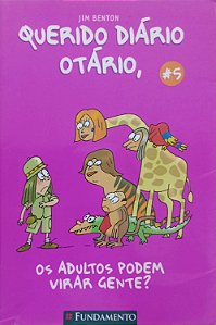 Livro os Adultos Podem Virar Gente ? - Querido Diário Otário 5 Autor Benton, Jim (2008) [usado]