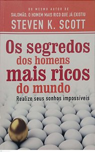 Livro os Segredos dos Homens Mais Ricos do Mundo Autor Scott, Steven K. (2013) [seminovo]