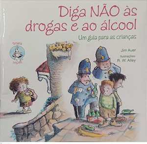 Livro Diga Não Às Drogas e ao Álcool Autor Auer, Jim (2022) [seminovo]