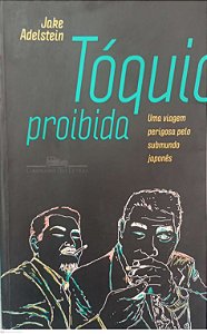Livro Tóquio Proibida Autor Adelstein, Jake (2011) [usado]