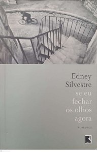 Livro Se Eu Fechar os Olhos Agora Autor Silvestre, Edney (2009) [usado]