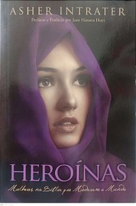 Livro Heróinas: Mulheres na Bíblia que Mudaram o Mundo Autor Intrater, Asher (2023) [seminovo]