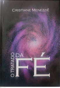Livro o Tratado da Fé Autor Menezziê, Cristiane (2012) [usado]