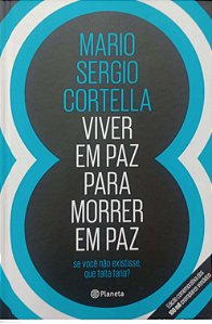 Livro Viver em Paz para Morrer em Paz Autor Cortella, Mario Sergio (2018) [seminovo]