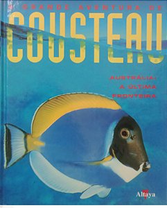 Livro Austrália: a Última Fronteira - a Grande Aventura de Cousteau Autor Vários Autores (1997) [usado]