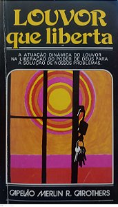 Livro Louvor que Liberta Autor Carothers, Capelão Merlin R. (1977) [usado]