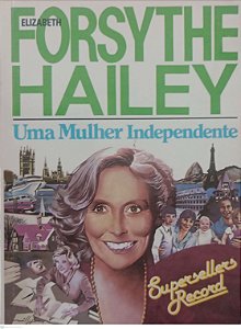 Livro Uma Mulher Independente Autor Hailey, Elizabeth Forsythe [usado]