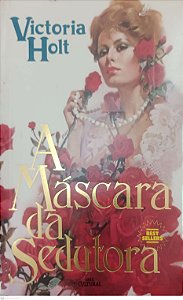 Livro a Máscara da Sedutora Autor Holt, Victoria (1985) [usado]