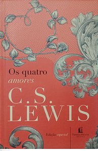 Livro os Quatro Amores Autor Lewis, C.s. (2017) [seminovo]