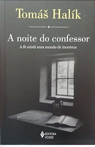 Livro a Noite do Confessor Autor Halík, Tomás (2016) [seminovo]