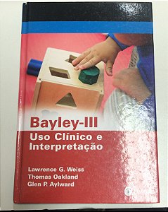 Livro Bayley-iii Uso Clínico e Interpretãção Autor Weiss, Lawrence G. (2017) [usado]