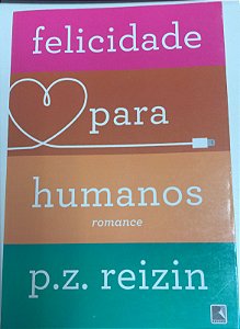 Livro Felicidade para Humanos Autor Reizin, P.z. (2018) [usado]