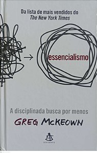 Livro Essencialismo Autor Mckeown, Greg (2021) [seminovo]