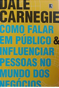 Livro Como Falar em Público e Influenciar Pessoas no Mundo dos Negócios Autor Carnegie, Dale (2022) [seminovo]