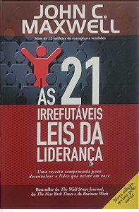 Livro as 21 Irrefutáveis Leis da Liderança Autor Maxwell, John C. (2010) [seminovo]